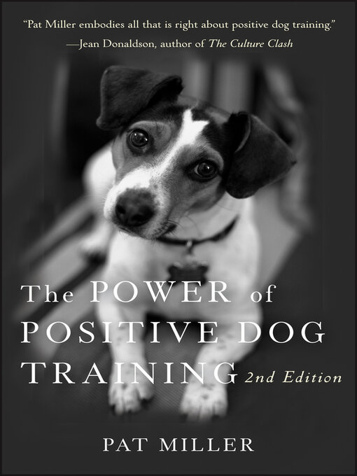 Title details for The Power of Positive Dog Training by Pat Miller - Available